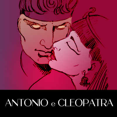 ANTONIO E CLEOPATRA
