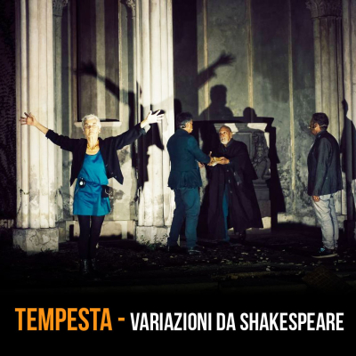 TEMPESTA al Parco Villa Vogel - variazioni da Shakespeare